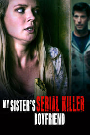 My Sister's Serial Killer Boyfriend EN STREAMING VF