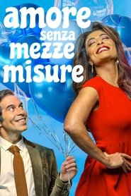 Amore senza mezze misure (2021)