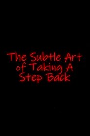 The Subtle Art of Taking a Step Back