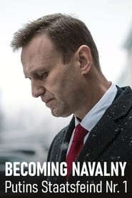 Becoming Nawalny - Putins Staatsfeind Nr. 1 2024