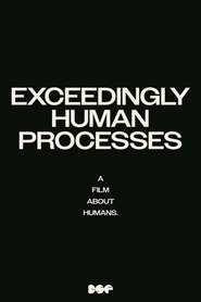 Exceedingly Human Processes (1970)