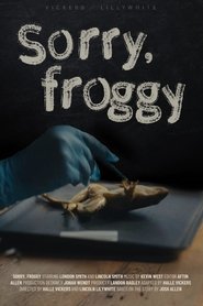 Sorry, Froggy