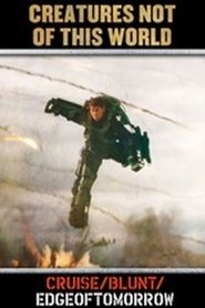 Edge of Tomorrow: Creatures Not of This World