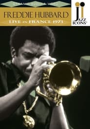 Jazz Icons: Freddie Hubbard Live in France 1973