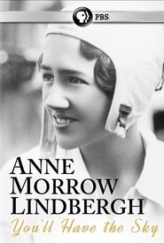 You'll Have the Sky: The Life and Work of Anne Morrow Lindbergh (2016)