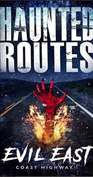 Poster Haunted Routes: Evil East Coast Highway 2017