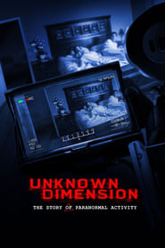 فبلم Unknown Dimension: The Story of Paranormal Activity 2021