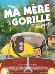 film Ma mère est un gorille (et alors ?) streaming VF
