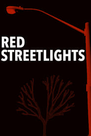 مشاهدة فيلم Red Streetlights 2021 مترجم أون لاين بجودة عالية