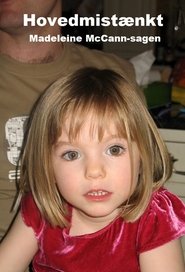Hovedmistænkt: Madeleine McCann-sagen Hovedmistænkt: Madeleine McCann-sagen