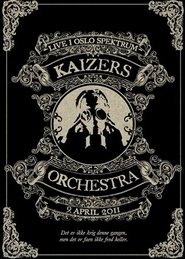 Poster Kaizers Orchestra - Live i Oslo Spektrum 2011