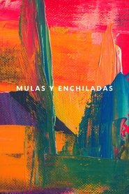 Mulas y Enchiladas