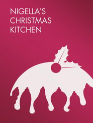 Nigella's Christmas Kitchen постер