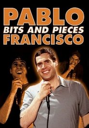 Pablo Francisco: Bits and Pieces - Live from Orange County (2004) poster