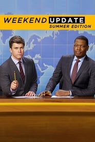 Saturday Night Live: Weekend Update Summer Edition (2017)