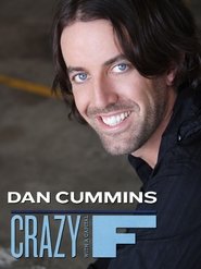 Dan Cummins: Crazy with a Capital F streaming