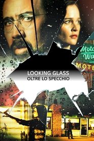 Looking Glass – Oltre lo specchio (2018) Looking Glass – Oltre lo specchio (2018)