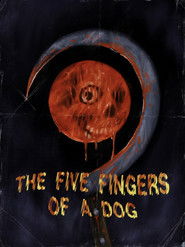 The Five Fingers of a Dog (2022)