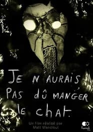 Je n’aurais pas dû manger le chat streaming