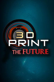 3D Print the Future постер