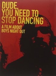 Poster Dude, You Need to Stop Dancing 2006