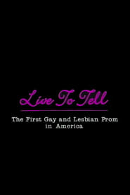 Poster Live to Tell: The First Gay and Lesbian Prom in America