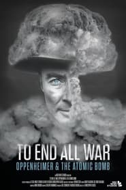 To End All War: Oppenheimer & the Atomic Bomb постер