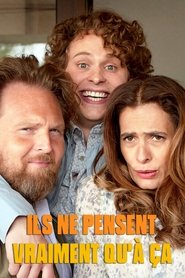 Film streaming | Voir Ils ne pensent vraiment qu'à ça en streaming | HD-serie