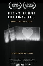 Full Cast of Night Burns Like Cigarettes