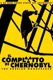 Il complotto di Chernobyl - The Russian Woodpecker