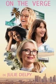 Voir On the Verge streaming complet gratuit | film streaming, streamizseries.net