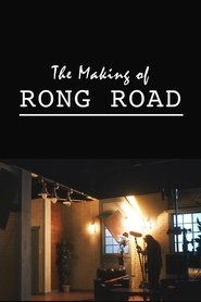 The Making of Rong Road The Making of Rong Road