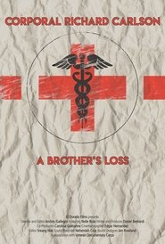 Cpl. Richard Carlson: A Brother's Loss (2017)