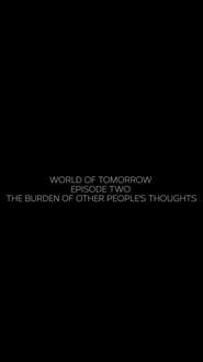 World of Tomorrow Episode Two: The Burden of Other People's Thoughts постер