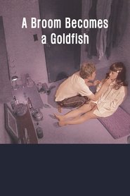 Poster A Broom Becomes a Goldfish 2010