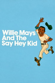 Willie Mays and the Say-Hey Kid