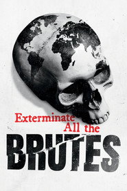 Exterminate All the Brutes постер
