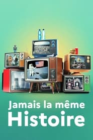 Jamais la même Histoire streaming