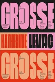 Katherine Levac – Grosse (2021)