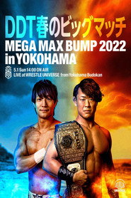 DDT Mega Max Bump 2022 in Yokohama (2022)