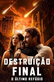 Assistir Destruição Final: O Último Refúgio Online HD