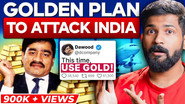 GOLD: Dawood's new weapon against Indian economy