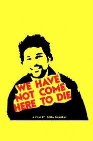 Poster We Have Not Come Here To Die 2019