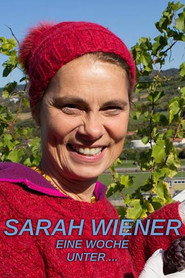 Sarah Wiener, Eine Woche unter&hellip; (2017)
