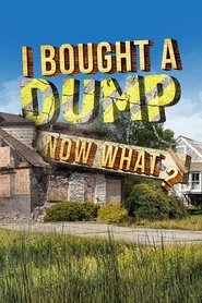 Poster I Bought A Dump...Now What? 2022