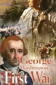 George Washington's First War: The Battles for Fort Duquesne streaming