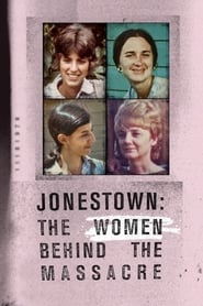 Jonestown: The Women Behind the Massacre (2018)