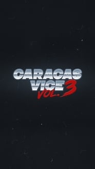 Caracas Vice Vol. 3 streaming