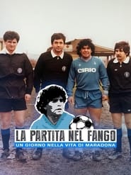 La Partita nel Fango – Un Giorno nella vita di Maradona (2021)