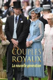 Couples royaux - La nouvelle génération streaming